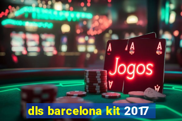 dls barcelona kit 2017